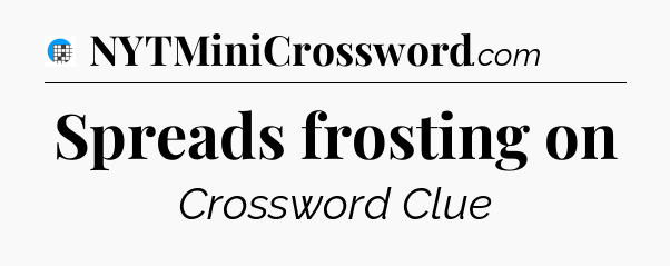 Spreads frosting on Crossword Clue