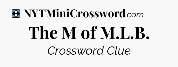 Solution: The M of M.L.B - NYT Mini Crossword