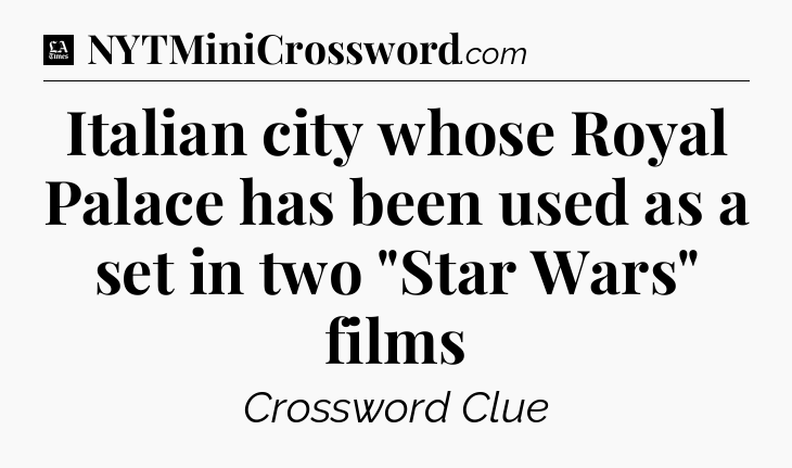 Italian city whose Royal Palace has been used as a set in two 