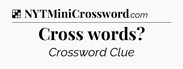 Solution: Cross words - NYT Crossword