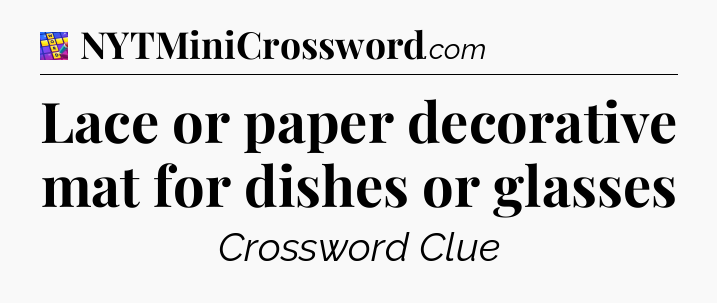 Lace or paper decorative mat for dishes or glasses Codycross