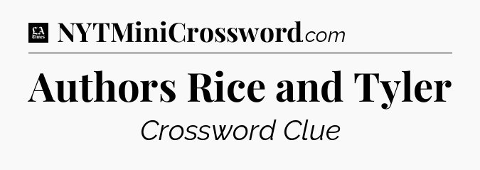 Authors Rice and Tyler - LA Times Crossword