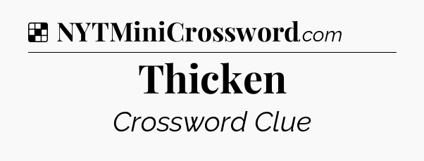 Solution: Thicken - NYT Crossword