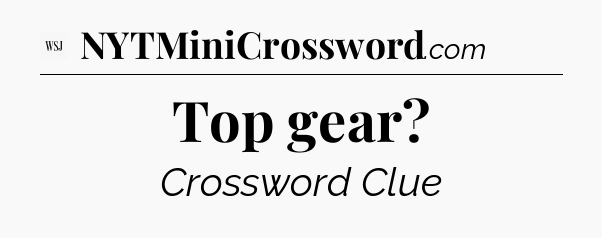 Top gear - WSJ Crossword