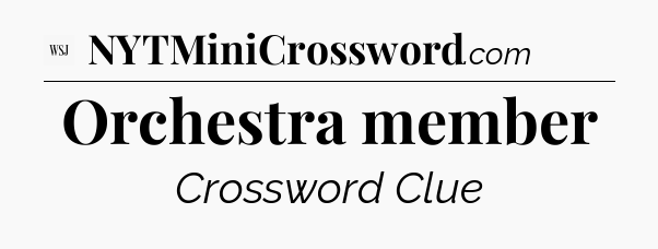 Orchestra member - WSJ Crossword