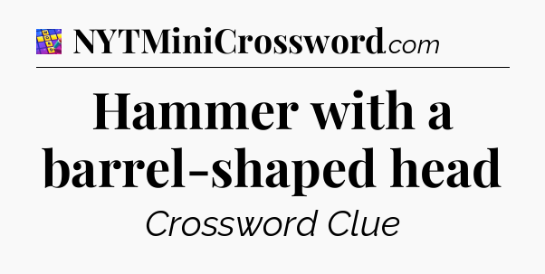 Hammer with a barrel-shaped head Codycross