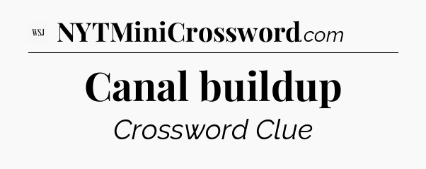 Canal buildup - WSJ Crossword