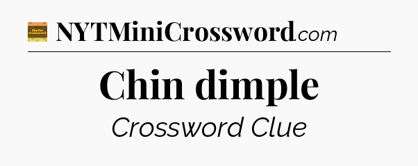 Chin dimple - Eugene Sheffer Crossword
