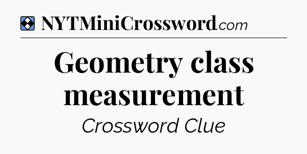 Solution: Geometry class measurement - NYT Mini Crossword