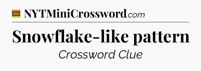Snowflake-like pattern - Eugene Sheffer Crossword