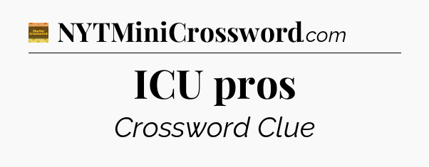 ICU pros - Eugene Sheffer Crossword