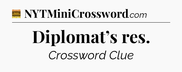 Diplomat’s res - Eugene Sheffer Crossword