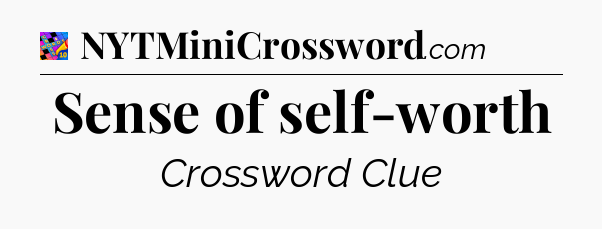 Sense of self-worth Crossword Clue
