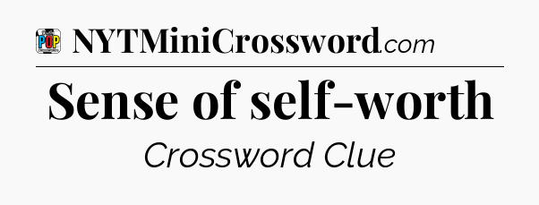Sense of self-worth Crossword Clue