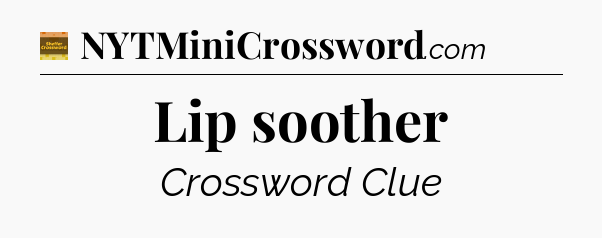 Lip soother - Eugene Sheffer Crossword