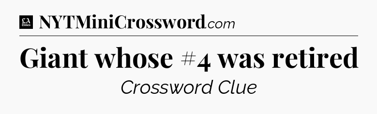 Giant whose #4 was retired - LA Times Crossword
