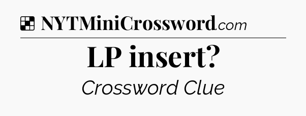 Solution: LP insert - NYT Crossword