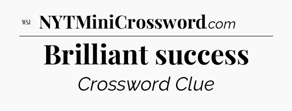 Brilliant success - WSJ Crossword