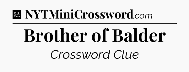 Brother of Balder - LA Times Crossword