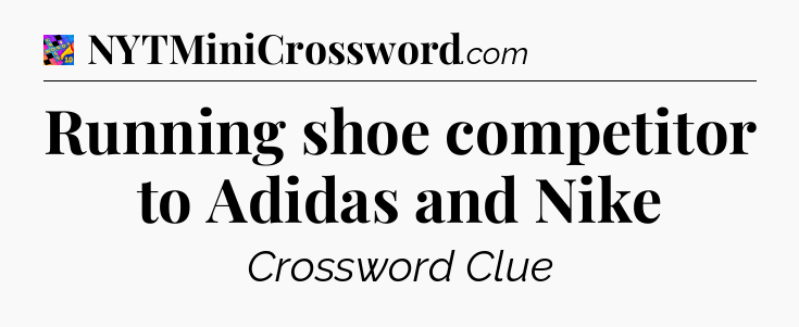 Running shoe competitor to Adidas and Nike Crossword Clue