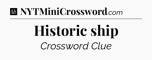 Historic ship - LA Times Crossword