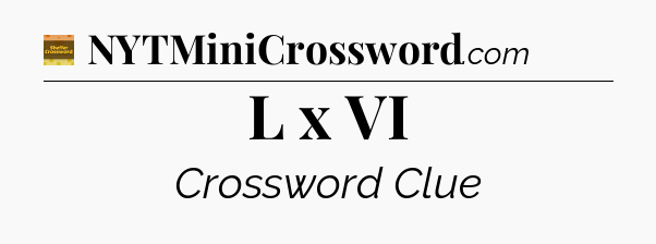 L x VI - Eugene Sheffer Crossword