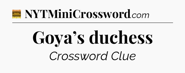 Goya’s duchess crossword clue Eugene Sheffer