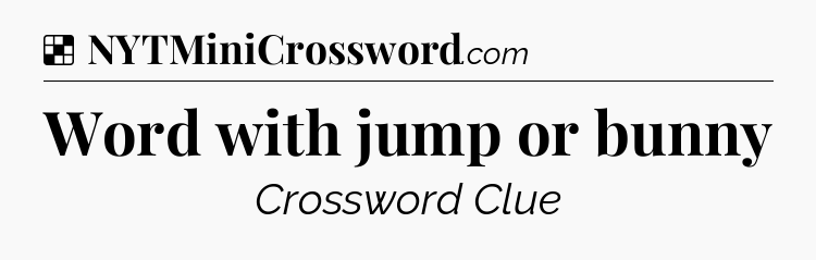 Solution: Word with jump or bunny - NYT Crossword