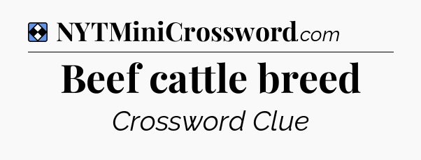 Solution: Beef cattle breed - NYT Mini Crossword