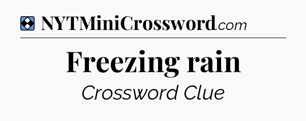 Solution: Freezing rain - NYT Mini Crossword