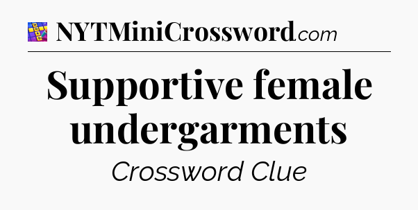 Supportive female undergarments Codycross