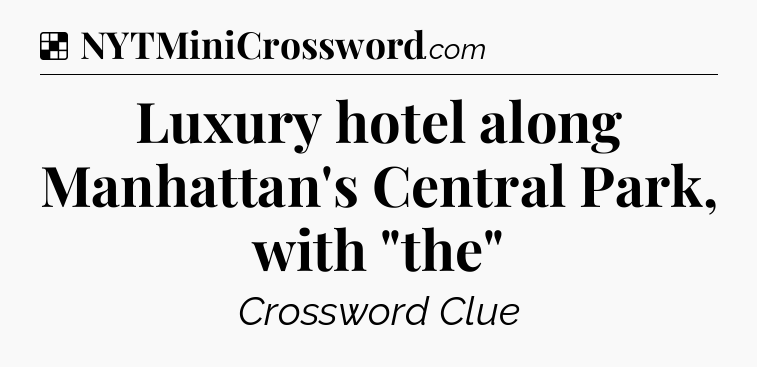 Solution: Luxury hotel along Manhattan's Central Park, with 