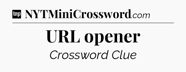 URL opener Crossword Clue