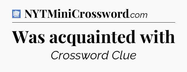 Was acquainted with Puzzle Page Crossword Clue