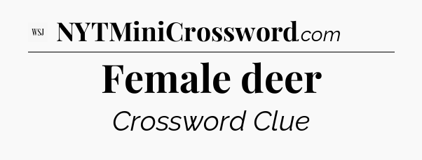 Female deer - WSJ Crossword