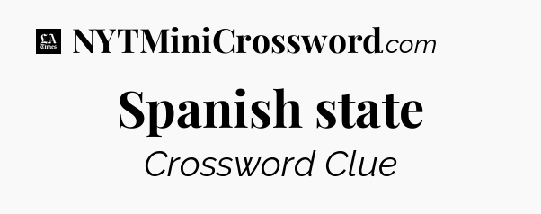 Spanish state - LA Times Crossword