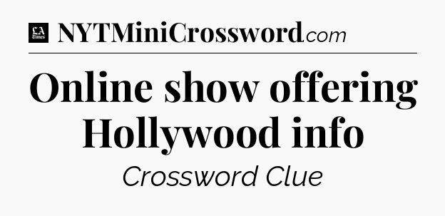 Online show offering Hollywood info - LA Times Crossword