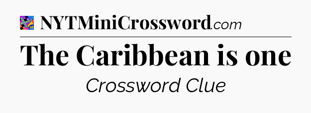 The Caribbean is one Crossword Clue