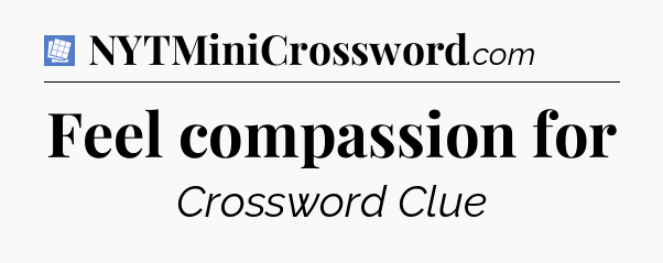Feel compassion for Puzzle Page Crossword Clue