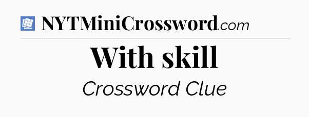 With skill Puzzle Page Crossword Clue