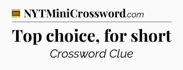 Top choice, for short - Eugene Sheffer Crossword