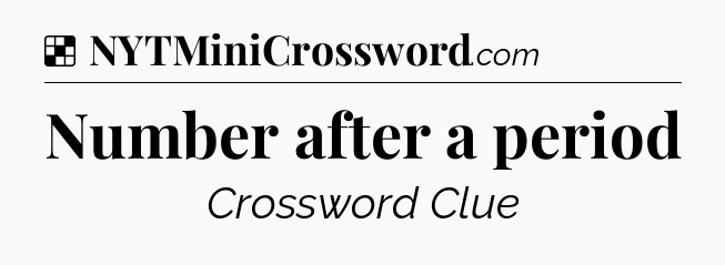 Solution: Number after a period - NYT Crossword