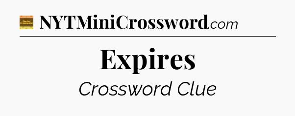 Expires crossword clue Eugene Sheffer