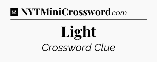 Light - LA Times Crossword