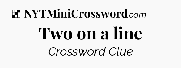 Solution: Two on a line - NYT Crossword
