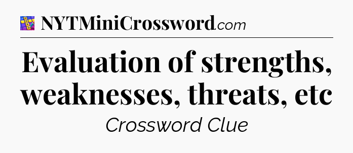 Evaluation of strengths, weaknesses, threats, etc Codycross