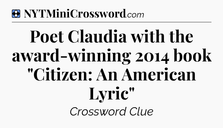 Solution: Poet Claudia with the award-winning 2014 book 