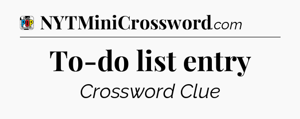To-do list entry Crossword Clue