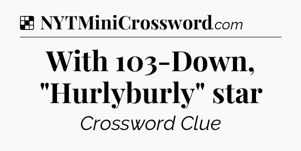 Solution: With 103-Down, 