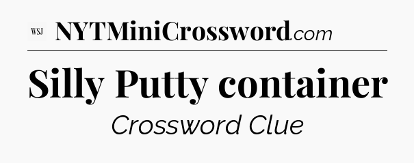 Silly Putty container - WSJ Crossword